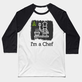 I'm a Chef Baseball T-Shirt